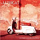 ジャズビート「ＪＡＺＢＥＡＴ」