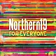 Ｎｏｒｔｈｅｒｎ１９「ＦＯＲ　ＥＶＥＲＹＯＮＥ」