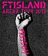 ＦＴＩＳＬＡＮＤ「ＡＲＥＮＡ　ＴＯＵＲ　２０１３　ＦＲＥＥＤＯＭ」