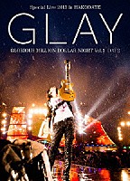 ＧＬＡＹ「 ＧＬＡＹ　Ｓｐｅｃｉａｌ　Ｌｉｖｅ　２０１３　ｉｎ　ＨＡＫＯＤＡＴＥ　ＧＬＯＲＩＯＵＳ　ＭＩＬＬＩＯＮ　ＤＯＬＬＡＲ　ＮＩＧＨＴ　Ｖｏｌ．１　ＬＩＶＥ　ＤＶＤ　ＤＡＹ　２～真夏の豪雨篇～（７．２８公演」