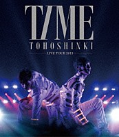 東方神起「 東方神起　ＬＩＶＥ　ＴＯＵＲ　２０１３　ＴＩＭＥ」