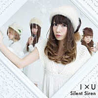 Ｓｉｌｅｎｔ　Ｓｉｒｅｎ「 Ｉ×Ｕ」