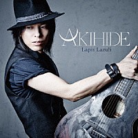 ＡＫＩＨＩＤＥ「 Ｌａｐｉｓ　Ｌａｚｕｌｉ」