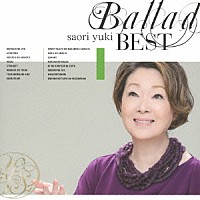 由紀さおり「 Ｂａｌｌａｄ　Ｂｅｓｔ」