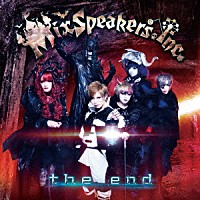 Ｍｉｘ　Ｓｐｅａｋｅｒ’ｓ，Ｉｎｃ．「 ｔｈｅ　ｅｎｄ」