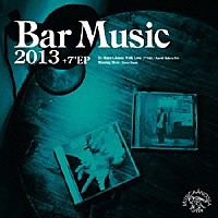 （Ｖ．Ａ．）「 Ｂａｒ　Ｍｕｓｉｃ　２０１３」