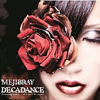 ＭＥＪＩＢＲＡＹ「 ＤＥＣＡＤＡＮＣＥ　－　Ｃｏｕｎｔｉｎｇ　Ｇｏａｔｓ　…　ｉｆ　Ｉ　ｃａｎ’ｔ　ｂｅ　ｙｏｕｒｓ　－」