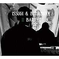 ＩＳＳＵＧＩ　＆　ＢＵＤＡＭＵＮＫ「 Ⅱ　ＢＡＲＲＥＴ」