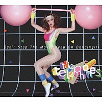 ｔｈｅ　ｔｅｌｅｐｈｏｎｅｓ「 Ｄｏｎ’ｔ　Ｓｔｏｐ　Ｔｈｅ　Ｍｏｖｅ，　Ｋｅｅｐ　Ｏｎ　Ｄａｎｃｉｎｇ！！！」