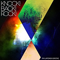 ＰＡＸ　ＪＡＰＯＮＩＣＡ　ＧＲＯＯＶＥ「 Ｋｎｏｃｋ！Ｂａｃｋ！Ｒｏｃｋ！」