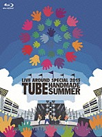 ＴＵＢＥ「 ＴＵＢＥ　ＬＩＶＥ　ＡＲＯＵＮＤ　ＳＰＥＣＩＡＬ　２０１３　ＨＡＮＤＭＡＤＥ　ＳＵＭＭＥＲ」