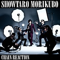 森久保祥太郎「 ＣＨＡＩＮ　ＲＥＡＣＴＩＯＮ」