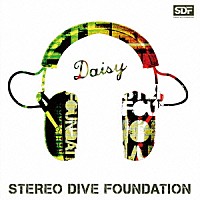 ＳＴＥＲＥＯ　ＤＩＶＥ　ＦＯＵＮＤＡＴＩＯＮ「 Ｄａｉｓｙ」