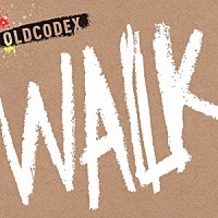 ＯＬＤＣＯＤＥＸ「 ＷＡＬＫ」