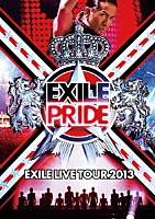 ＥＸＩＬＥ「 ＥＸＩＬＥ　ＰＲＩＤＥ　ＥＸＩＬＥ　ＬＩＶＥ　ＴＯＵＲ　２０１３」