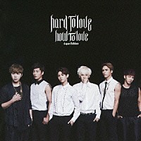 ＢＥＡＳＴ「 Ｈａｒｄ　ｔｏ　ｌｏｖｅ，　Ｈｏｗ　ｔｏ　ｌｏｖｅ　－Ｊａｐａｎ　Ｅｄｉｔｉｏｎ－」