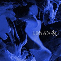 ＬＵＮＡ　ＳＥＡ「 乱」