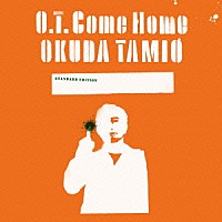 奥田民生「 Ｏ．Ｔ．　Ｃｏｍｅ　Ｈｏｍｅ」