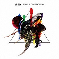 ｖｉｓｔｌｉｐ「 ＳＩＮＧＬＥ　ＣＯＬＬＥＣＴＩＯＮ」