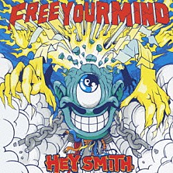 ＨＥＹ－ＳＭＩＴＨ「Ｆｒｅｅ　Ｙｏｕｒ　Ｍｉｎｄ」