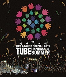 ＴＵＢＥ「ＴＵＢＥ　ＬＩＶＥ　ＡＲＯＵＮＤ　ＳＰＥＣＩＡＬ　２０１３　ＨＡＮＤＭＡＤＥ　ＳＵＭＭＥＲ」