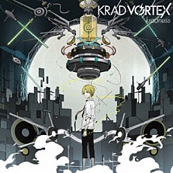 ｋｒａｄｎｅｓｓ「ＫＲＡＤ　ＶＯＲＴＥＸ」