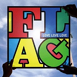 ＬＯＶＥ　ＬＯＶＥ　ＬＯＶＥ「Ｆｌａｇ」