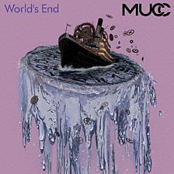 ＭＵＣＣ「Ｗｏｒｌｄ’ｓ　Ｅｎｄ」