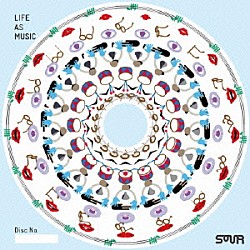 ＳＯＵＲ「ＬＩＦＥ　ＡＳ　ＭＵＳＩＣ」