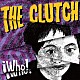 ＴＨＥ　ＣＬＵＴＣＨ「□Ｗｈｏ！」