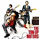 ＴＨＥ　ＴＯＮ－ＵＰ　ＭＯＴＯＲＳ「ＴＨＥ　ＴＯＮ－ＵＰ　ＭＯＴＯＲＳ」