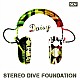 ＳＴＥＲＥＯ　ＤＩＶＥ　ＦＯＵＮＤＡＴＩＯＮ「Ｄａｉｓｙ」