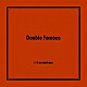 Ｄｏｕｂｌｅ　Ｆａｍｏｕｓ「６ｖａｒｉａｔｉｏｎｓ」