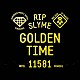 ＲＩＰ　ＳＬＹＭＥ「ＧＯＬＤＥＮ　ＴＩＭＥ」