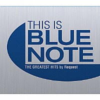 （Ｖ．Ａ．）「 ＴＨＩＳ　ＩＳ　ＢＬＵＥ　ＮＯＴＥ　ザ・グレイテスト・ヒッツ　バイ・リクエスト」