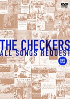 チェッカーズ「 チェッカーズ　ＡＬＬ　ＳＯＮＧＳ　ＲＥＱＵＥＳＴ　－ＤＶＤ　ＥＤＩＴＩＯＮ－」