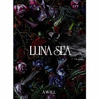 ＬＵＮＡ　ＳＥＡ「 Ａ　ＷＩＬＬ」