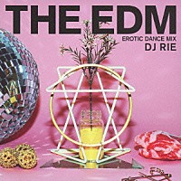 ＤＪ　ＲＩＥ「 ＥＤＭ～エロティック・ダンス・ミックス～」