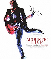 長渕剛「 ＡＣＯＵＳＴＩＣ　ＬＩＶＥ　Ｔｓｕｙｏｓｈｉ　Ｎａｇａｂｕｃｈｉ　Ｔｏｕｒ　２０１３」