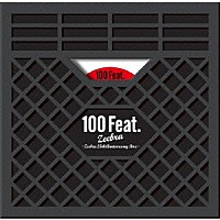 Ｚｅｅｂｒａ「 １００　Ｆｅａｔ．　～Ｚｅｅｂｒａ　２５ｔｈ　Ａｎｎｉｖｅｒｓａｒｙ　Ｂｏｘ～」