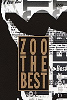 ＺＯＯ「 ＺＯＯ　ＴＨＥ　ＢＥＳＴ」