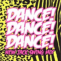 ＤＪ　ＩＣＥ「 ＤＡＮＣＥ！　ＤＡＮＣＥ！　ＤＡＮＣＥ！　ＮＥＷ　ＪＡＣＫ　ＳＷＩＮＧ　ＭＩＸ」