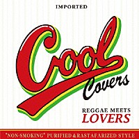 （Ｖ．Ａ．）「 ＣＯＯＬ　ＣＯＶＥＲＳ　ｖｏｌ．２　Ｒｅｇｇａｅ　Ｍｅｅｔｓ　Ｌｏｖｅｒｓ」