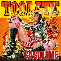 ＧＡＳＯＬＩＮＥ「 ＴＯＯ　ＬＡＴＥ」