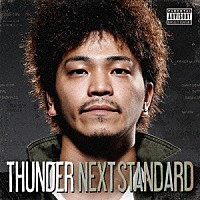 ＴＨＵＮＤＥＲ「 ＮＥＸＴ　ＳＴＡＮＤＡＲＤ」