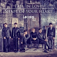 ＵＫＩＳＳ「 ＦＡＬＬ　ＩＮ　ＬＯＶＥ／ＳＨＡＰＥ　ＯＦ　ＹＯＵＲ　ＨＥＡＲＴ」