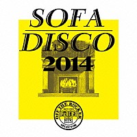 ＯＦＦ　ｔｈｅ　ＲＯＣＫＥＲ「 ＳＯＦＡ　ＤＩＳＣＯ　２０１４」