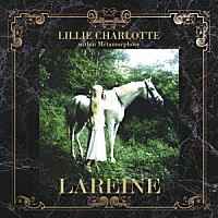 ＬＡＲＥＩＮＥ「 リリー・シャルロット　ウィズイン　メタモルフォーゼ」