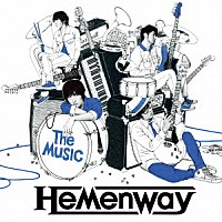 Ｈｅｍｅｎｗａｙ「 Ｔｈｅ　Ｍｕｓｉｃ」