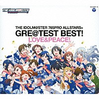 （アニメーション）「 ＴＨＥ　ＩＤＯＬＭ＠ＳＴＥＲ　７６５ＰＲＯ　ＡＬＬＳＴＡＲＳ＋　ＧＲＥ＠ＴＥＳＴ　ＢＥＳＴ！　－ＬＯＶＥ＆ＰＥＡＣＥ！－」